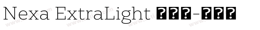 Nexa ExtraLight 超亮体字体转换 Nexa ExtraLight 超亮体字体转换